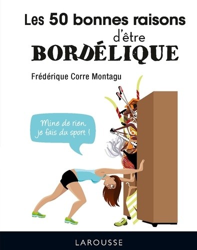  Les 50 bonnes raisons d'être bordélique  