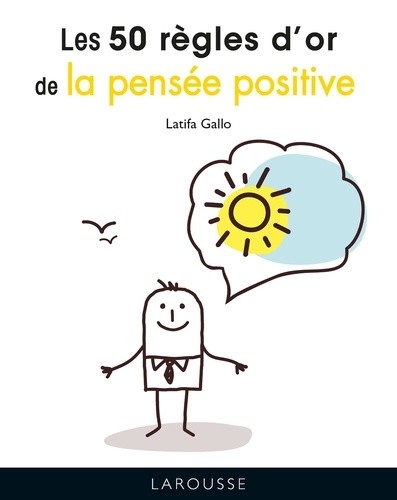  Les 50 règles d'or de la pensée positive  