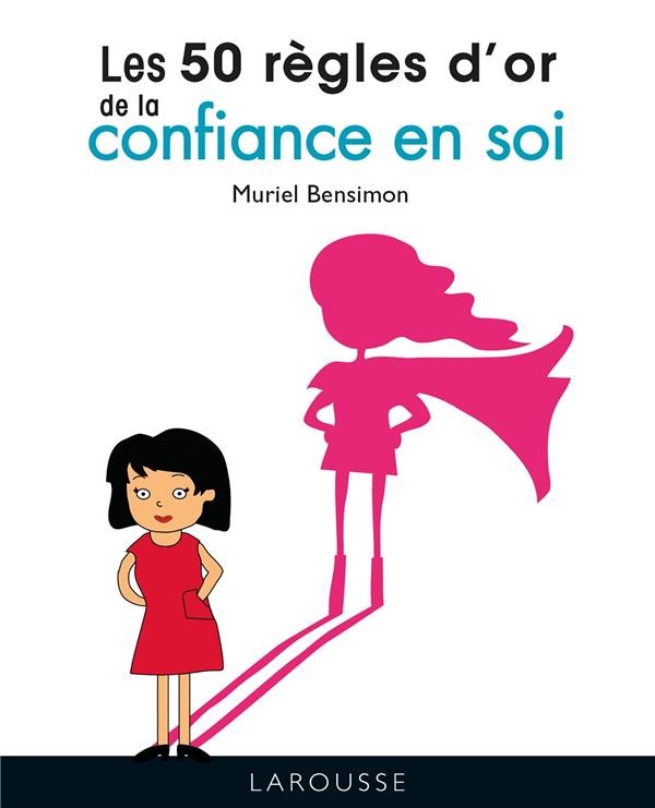  Les 50 règles d'or de la confiance en soi 