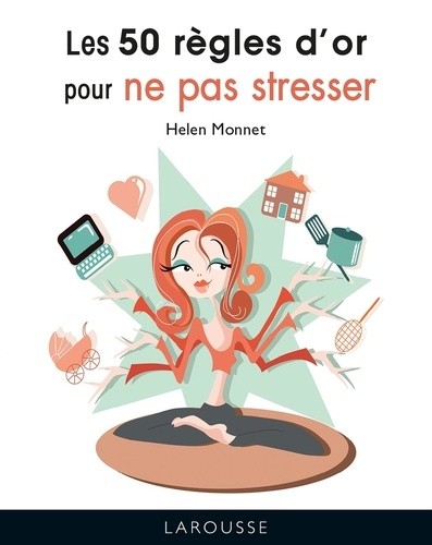  Les 50 règles d'or pour ne pas stresser  