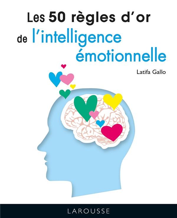  Les 50 règles d'or de l'intelligence émotionnelle 