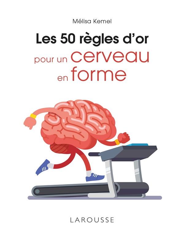  Les 50 règles d'or pour un cerveau en forme 