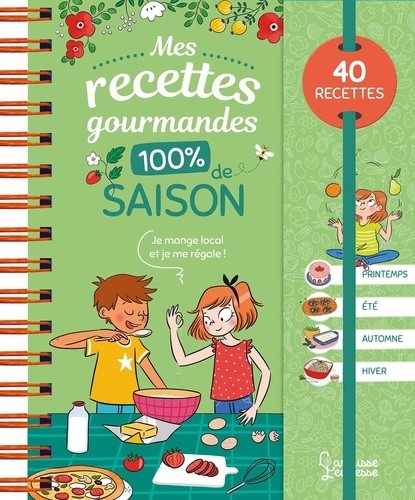  Mes recettes gourmandes 100 % de saison 