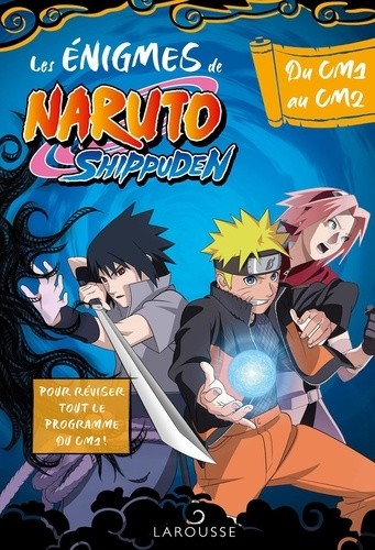  Les Enigmes de Naruto Shippuden - Du CM1 au CM2  