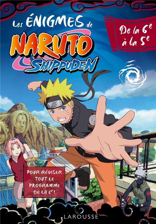  Les énigmes de Naruto Shippuden ; de la 6e à la 5e 