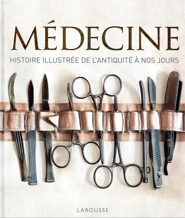  Médecine, histoire illustrée de l'Antiquité à nos jours 
