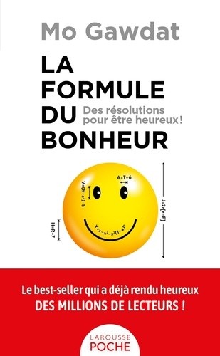  La formule du bonheur - Des résolutions pour être heureux  