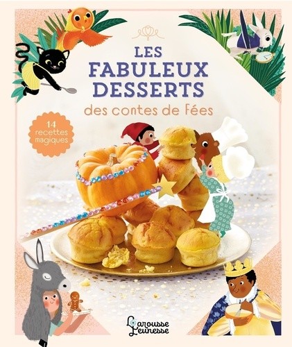  Les fabuleux desserts des contes de fées 