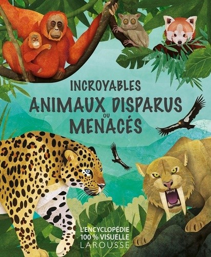  Incroyables animaux disparus ou menacés 