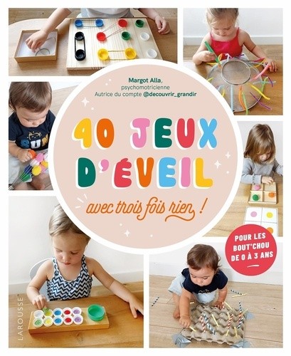  40 jeux d'éveil - avec trois fois rien ! 