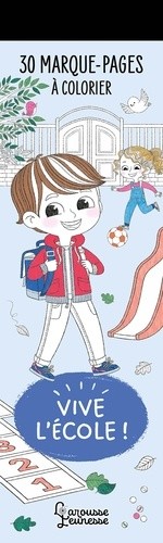  30 marque-pages à colorier - Vive l'école ! - Marques-pages à colorier 