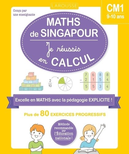  Maths de Singapour : Je réussis en calculs - CM1  