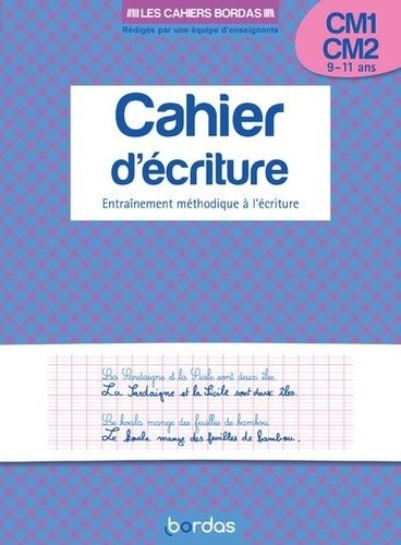  Cahier d'écriture CM1-CM2 9-11 ans - Entraînement méthodique à l'écriture 
