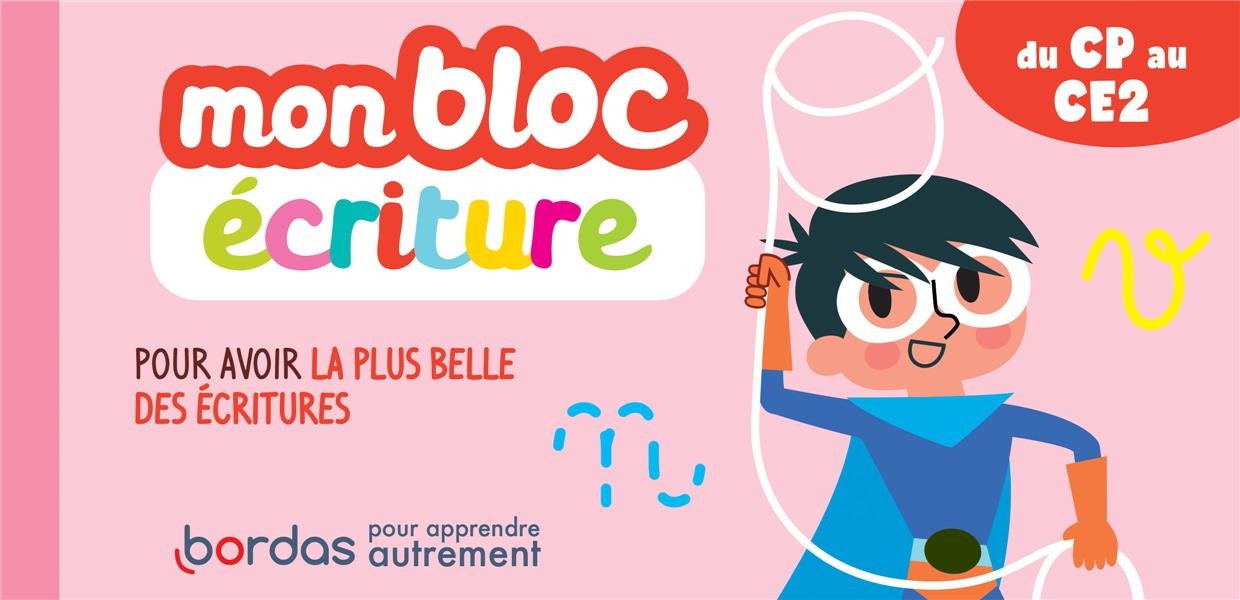 Mon bloc écriture du CP au CE2 : pour avoir la plus belle des écritures (édition 2022) 