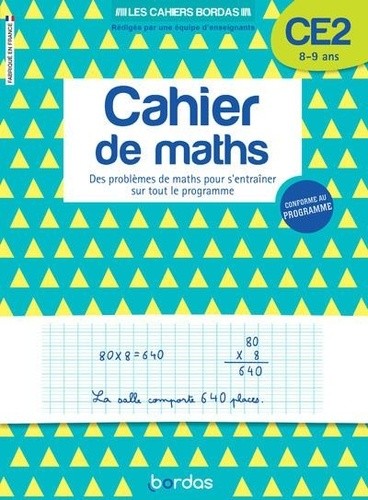  Cahier de maths CE2 - Des problèmes de maths pour s'entraîner sur tout le programme  
