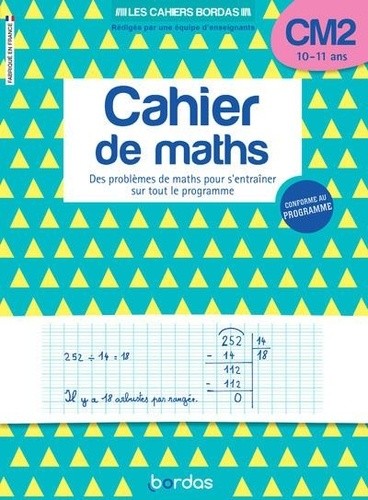 Cahier de maths CM2 - Des problèmes de maths pour s'entraîner sur tout le programme Cahier de maths CM2 - Des problèmes de maths pour s'entraîner sur tout le programme