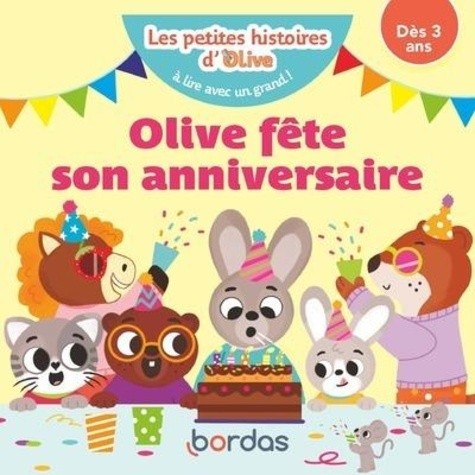  Les petites histoire d'Olive - Olive fête son anniversaire 