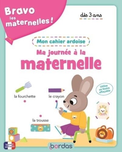  Bravo les maternelles - cahier ardoise - Ma journée à la maternelle 