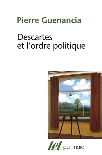  Descartes et l'ordre politique - Critique cartésienne des fondements de la politique 