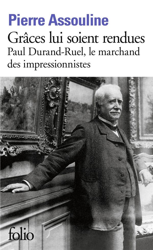  Grâces lui soient rendues ; Paul Durand-Ruel, le marchand des impressionnistes 