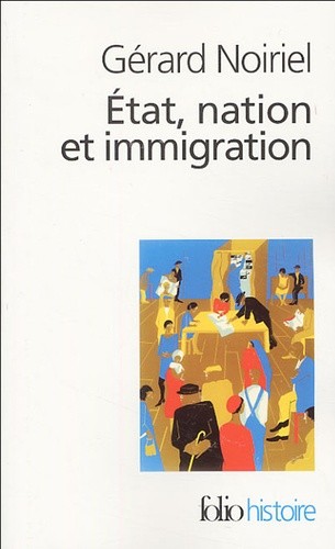  Etat, nation et immigration - Vers une histoire du pouvoir  