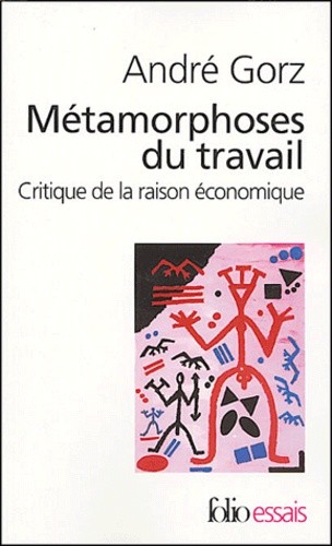  Métamorphoses du travail - Critique de la raison économique  