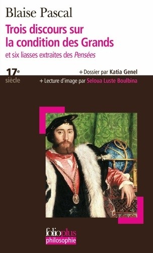  Trois discours sur la condition des Grands - Et six liasses extraites des Pensées  