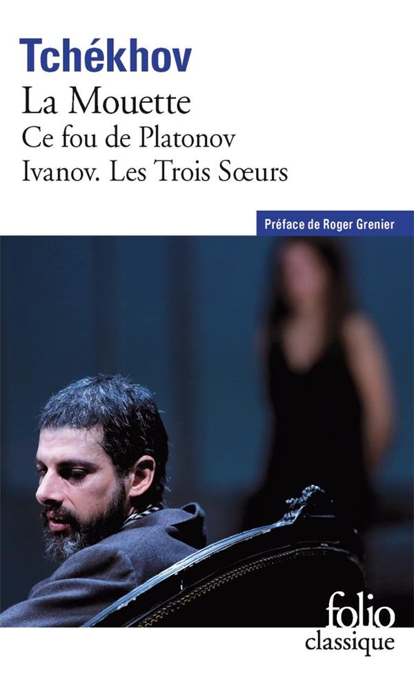  Théâtre complet t.1 ; la mouette, ce fou de Platonov, Ivanov, les trois soeurs  