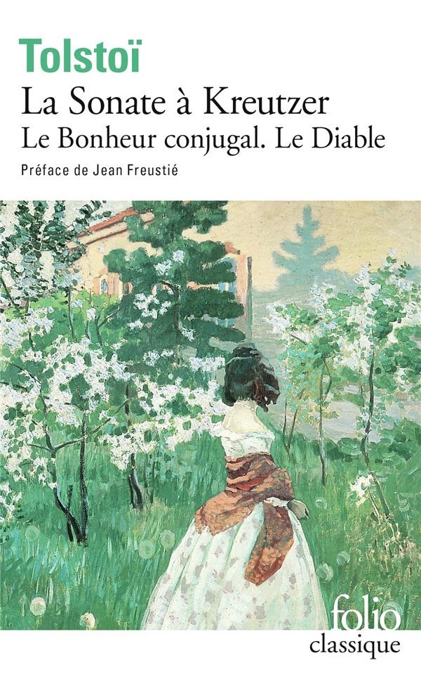  La sonate à Kreutzer ; le bonheur conjugal ; le diable  