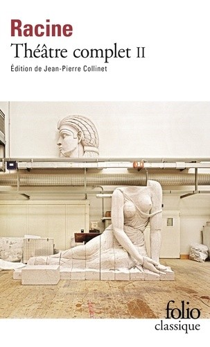  ThÃ©Ã¢tre complet - Volume 2, Bajazet ; Mithridate ; IphigÃ©nie ; PhÃ¨dre ; Esther ; Athali  