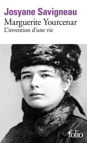  MARGUERITE YOURCENAR. L'invention d'une vie  