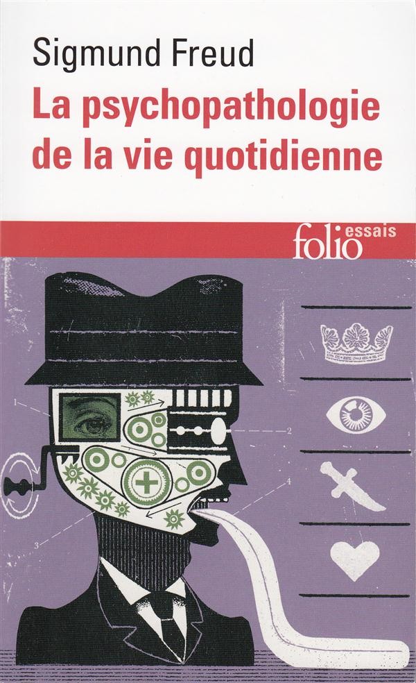  La psychopathologie de la vie quotidienne 