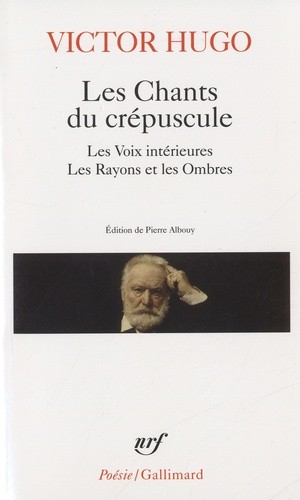  Les Chants du crépuscule - Les Voix intérieures ; Les Rayons et les Ombres  