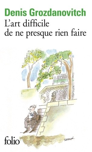 L'art difficile de ne presque rien faire L'art difficile de ne presque rien faire