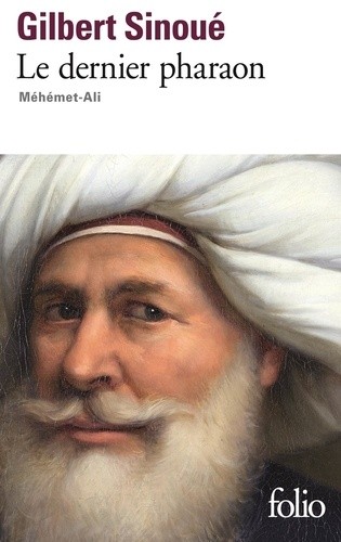  Le dernier pharaon - Méhémet-Ali (1770-1849)  