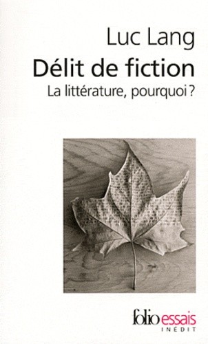  Délit de fiction - La littérature, pourquoi ?  