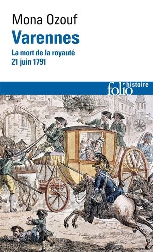  Varennes - La mort de la royauté (21 juin 1791)  