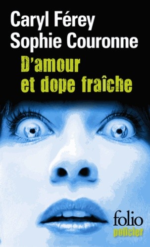 D'amour et dope fraîche - Une enquête de Gabriel Lecouvreur, dit le Poulpe  