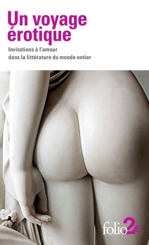  Un voyage érotique - Invitations à l'amour dans la littérature du monde entier  