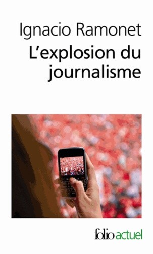 L'explosion du journalisme - Des médias de masse à la masse de médias L'explosion du journalisme - Des médias de masse à la masse de médias
