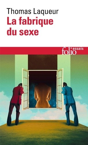  La fabrique du sexe - Essai sur le corps et le genre en Occident  
