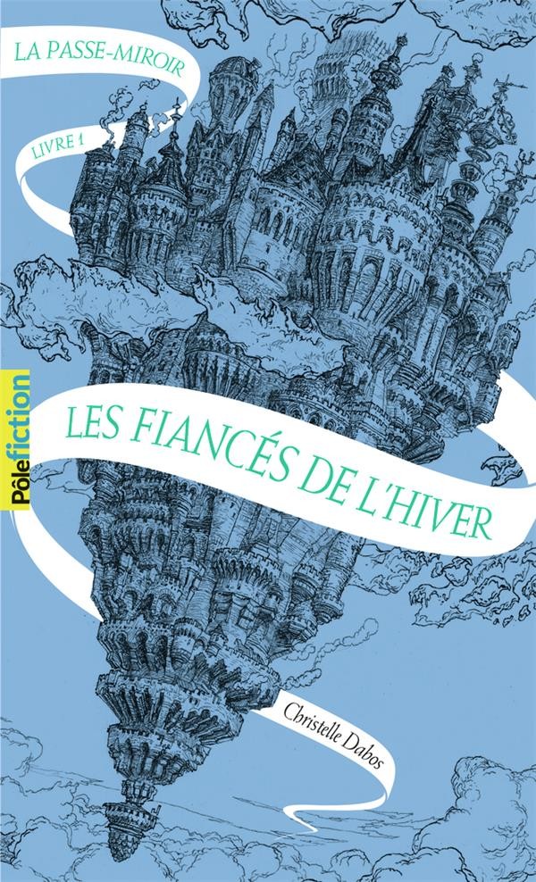  La Passe-miroir t.1 ; les fiancés de l'hiver  
