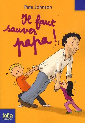  Il faut sauver papa !  