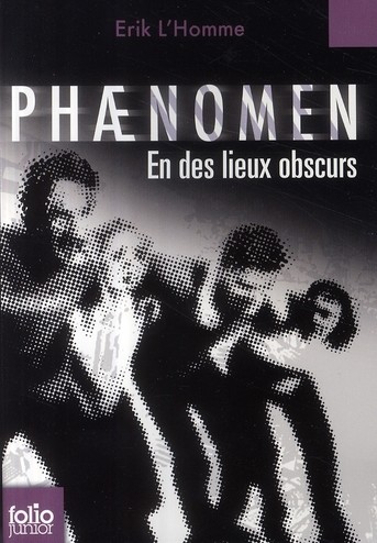  Phænomen t.3 ; en des lieux obscurs 