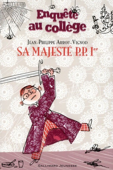  Enquête au collège t.7 ; sa majesté P.P. 1er 