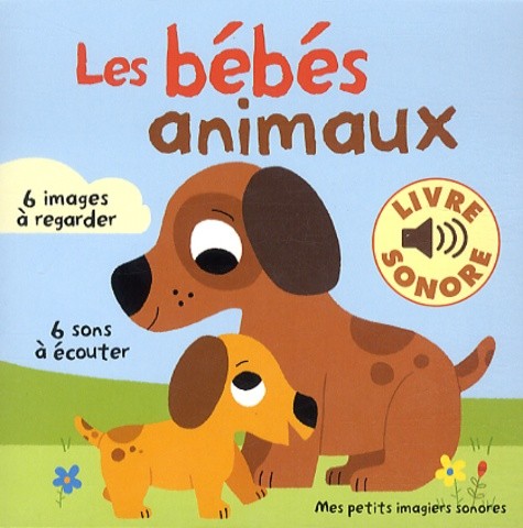  Les bébés animaux - 6 images à regarder, 6 sons à écouter  
