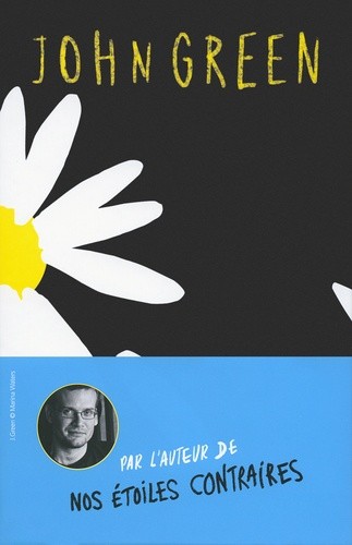  Coffret John Green en 3 volumes - Qui es-tu Alaska ? ; La face cachée de Margot ; Will & Will  