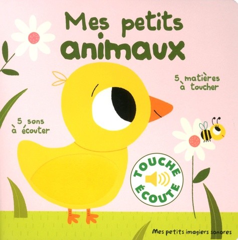  Mes petits animaux - 5 sons à écouter, 5 matières à toucher  