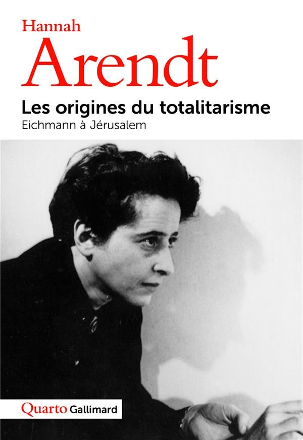  Les origines du totalitarisme ; Eichmann à Jérusalem 