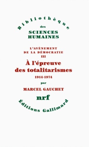  L'Avènement de la démocratie - Tome 3, A l'épreuve des totalitarismes 1914-1974 